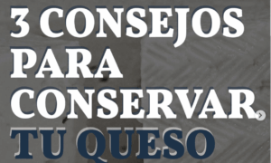 ¿Como conservar tu queso fresco?